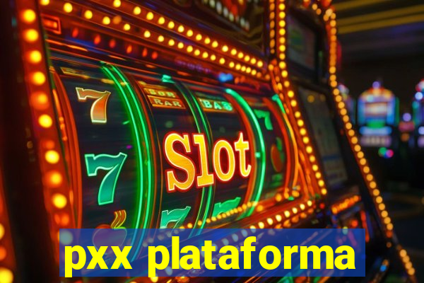 pxx plataforma